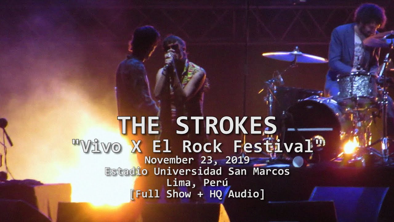 The Strokes - Live at Vivo X El Rock 2019 - Lima, Perú - [Full Show + HQ Audio]