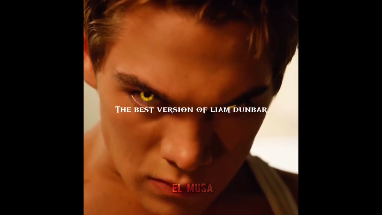 The best version of liam dunbar 🔥 