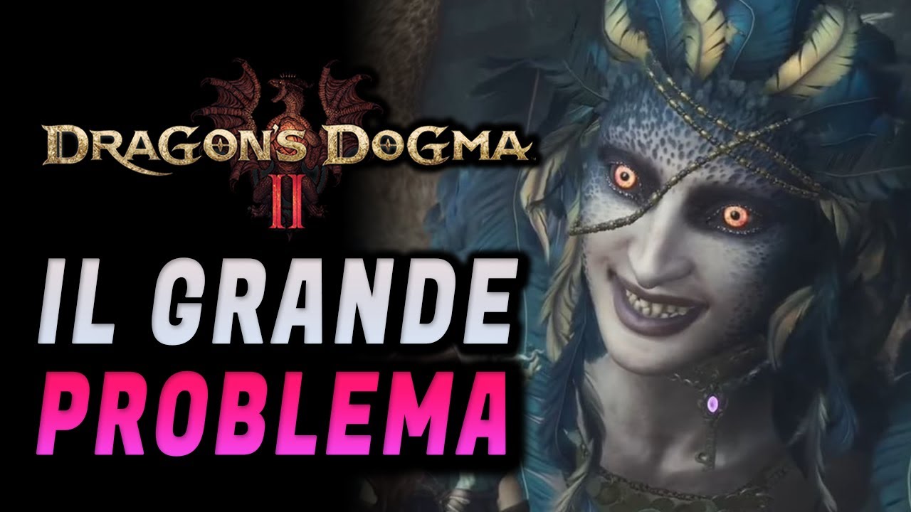 IL GRANDE PROBLEMA DI DRAGON'S DOGMA 2