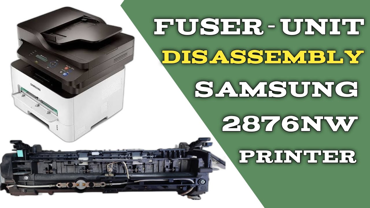 Samsung Xpress M2876nd, SL M2880fw fuser Unit Disassembly | Paper jam problem