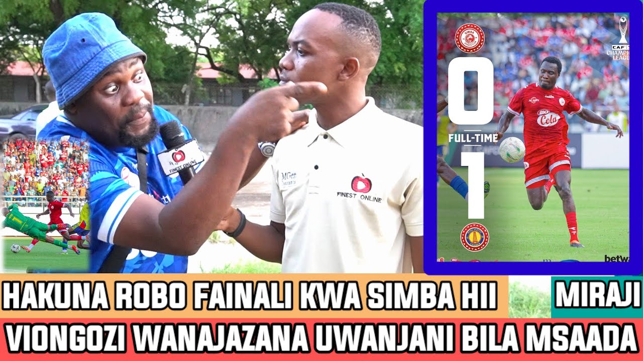MIRAJI|VIONGOZI WETU  WANAJAZANA UWANJANI BILA MSAADA|SIIONI ROBO FAINAL|WACHEZAJI KUPIGA ON TARGET