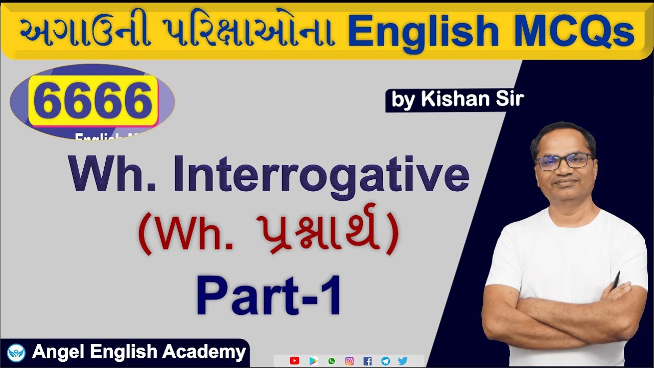 Wh. Interrogative | Part-1 | 6666 English MCQs Book માંથી | by Kishan sir | Angel English Academy