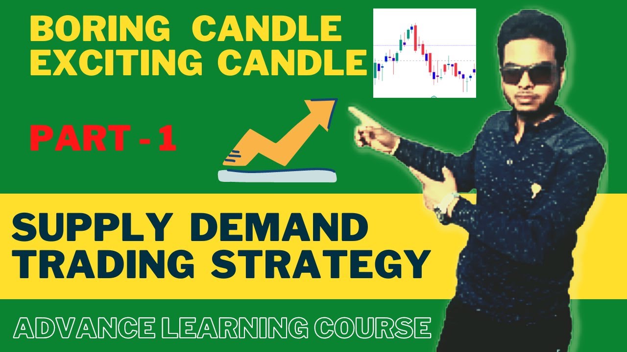 Boring-Exciting candle | Supply Demand Trading Strategy | Demand and Supply Zone Part &ndash; 1