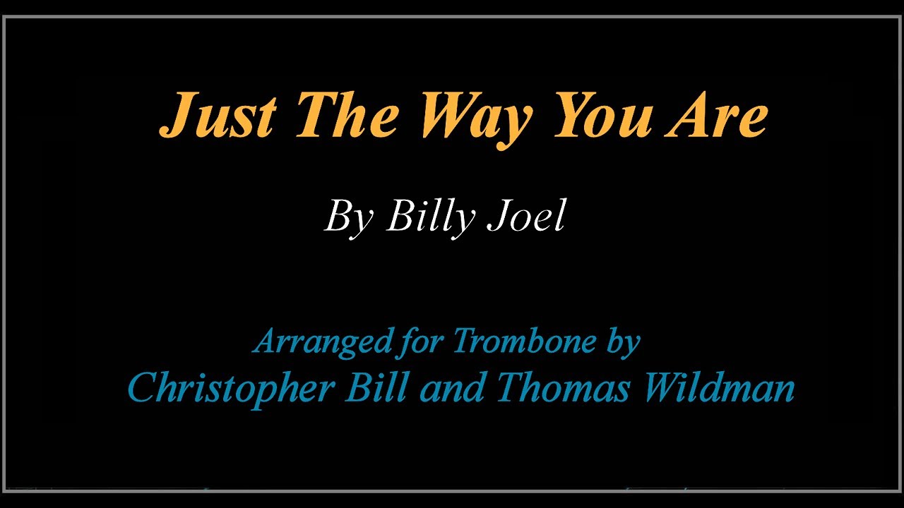 Just The Way You Are (8 trombones)