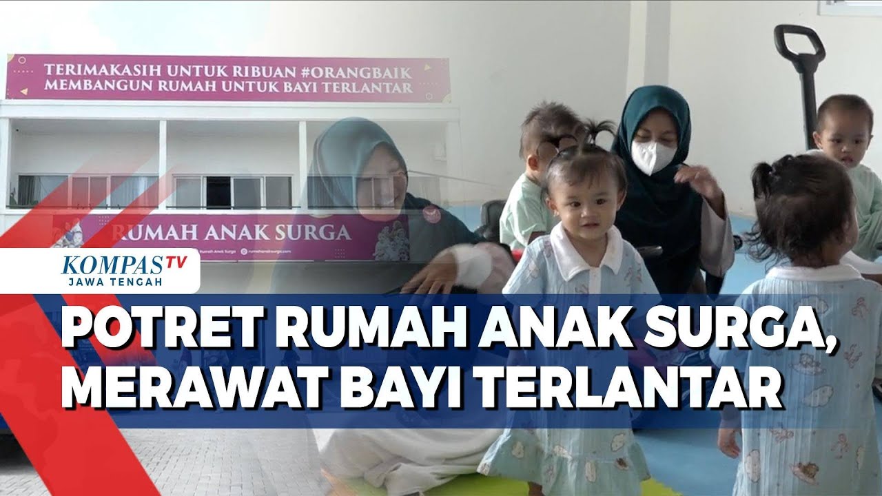Potret Rumah Anak Surga, Merawat Bayi Terlantar