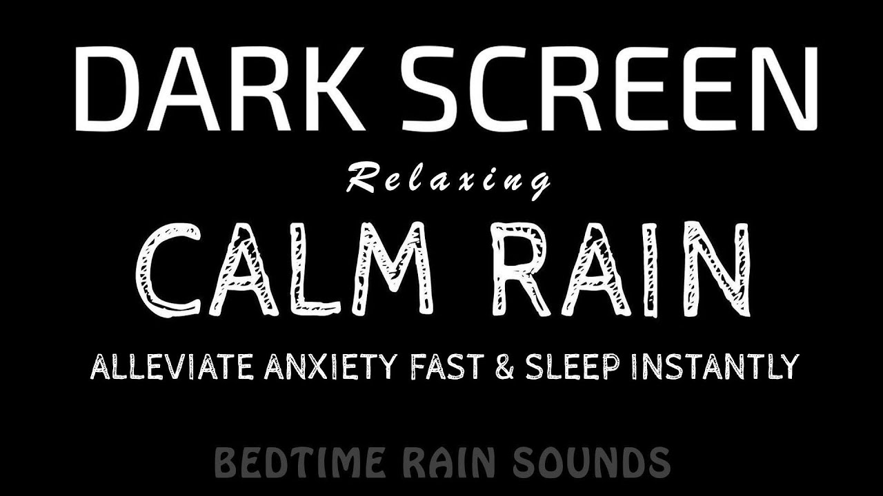 Calming RAIN Sounds to Alleviate Anxiety FAST & Sleep Instantly | Black Screen ASMR