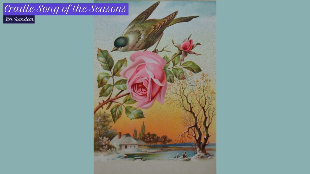 Cradle Song of The Seasons | 1887 Coonley #lovelybabylullaby #sweetbabylullabies #cradlessong
