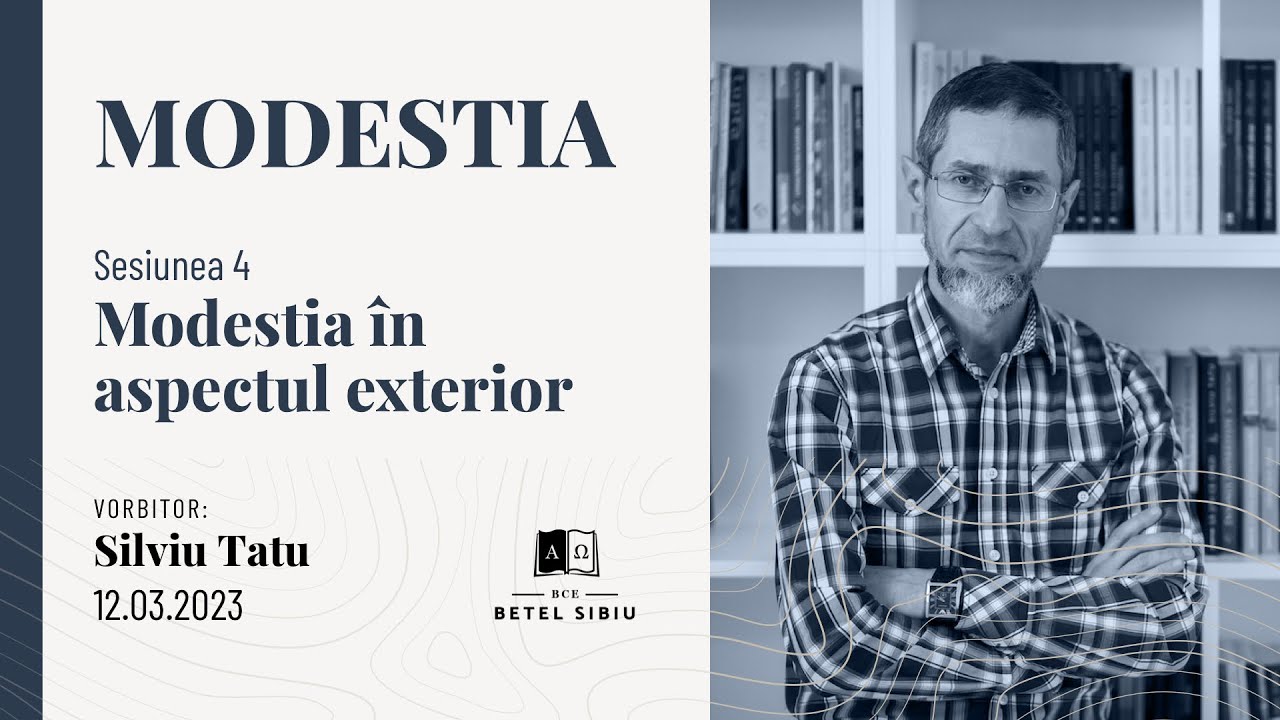 (4) Modestia în aspectul exterior - Silviu Tatu