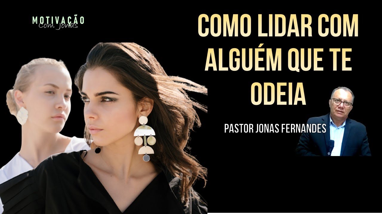 COMO LIDAR COM ALGUÉM QUE TE ODEIA