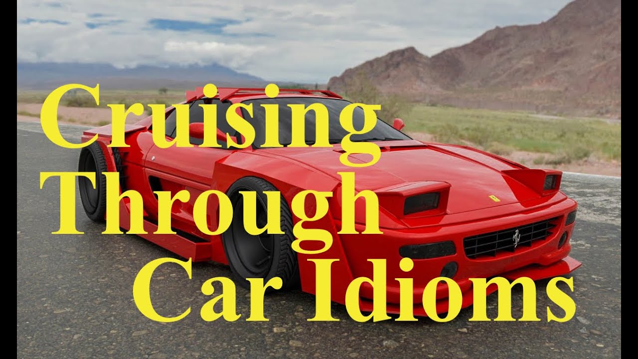Cruising through Car Idioms in 8 minutes