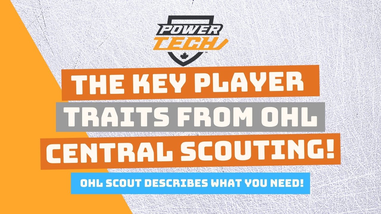 Key traits hockey players MUST HAVE &ndash; OHL Central Scouting | Kevin Hess (OHL Scout)