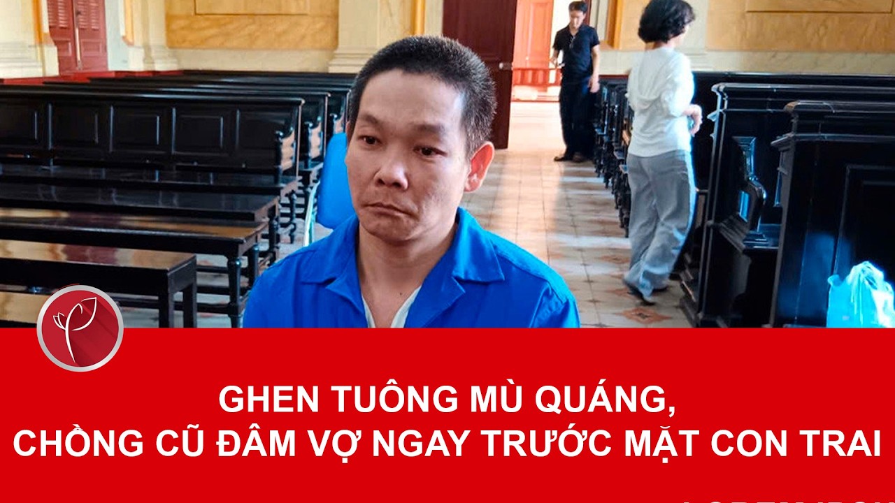 Bản tin sáng 17/3: Ghen tuông, người đàn ông đâm vợ cũ trước mặt con trai