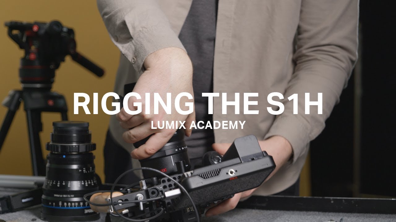 LUMIX Academy S1H | 03 Production Rig Set Up