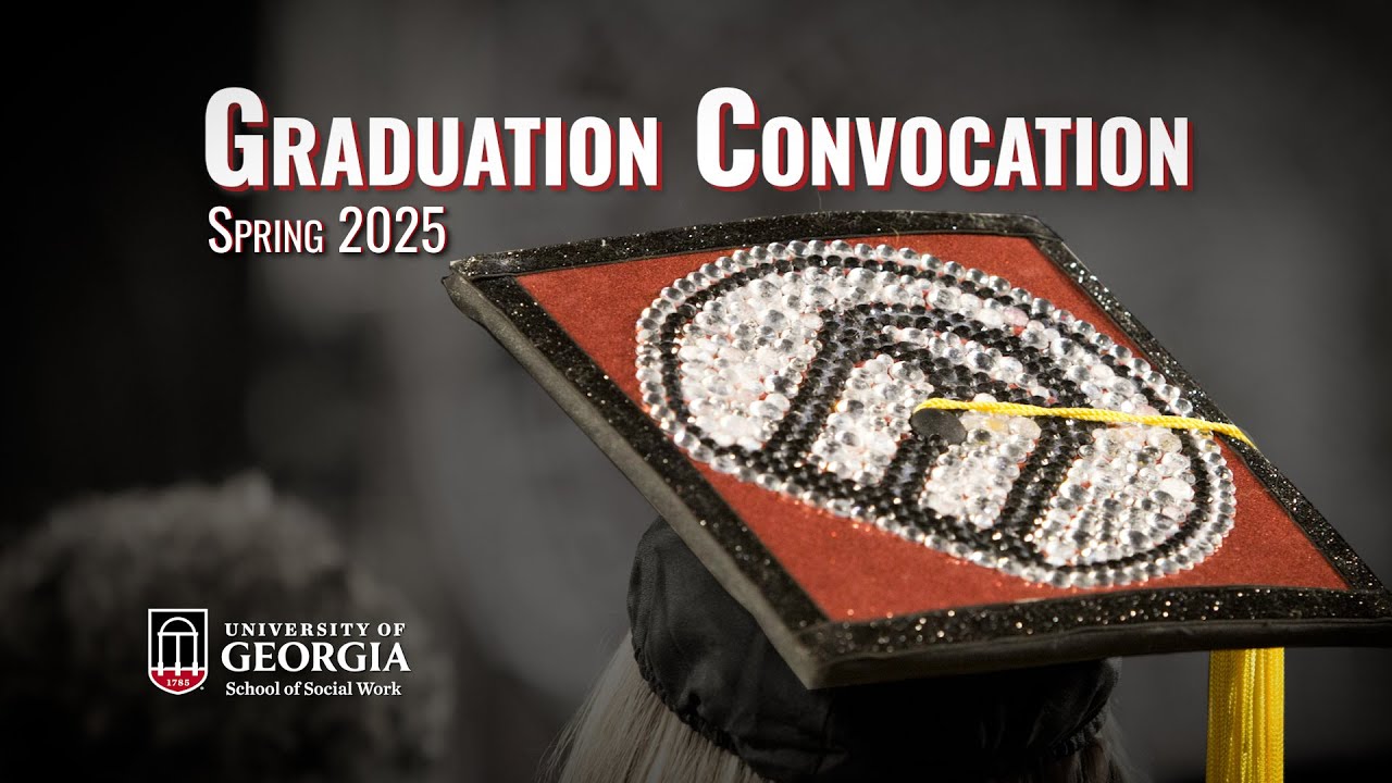 2025 Graduation Convocation | UGA School of Social Work