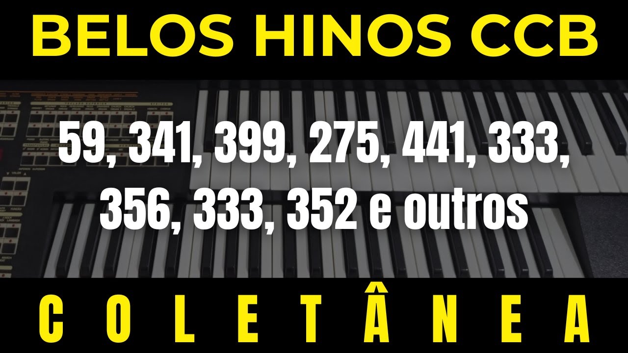 HINOS CCB 59, 341, 399, 275, 441, 333, 356, 333, 352 e outros