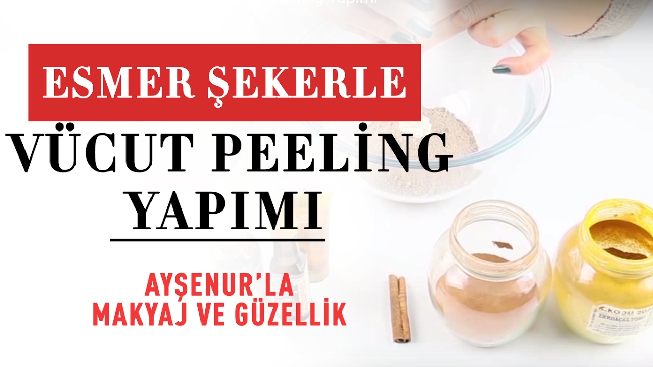 V&uuml;cut Peeling'i | Esmer Şekerle V&uuml;cut Peeling Yapımı