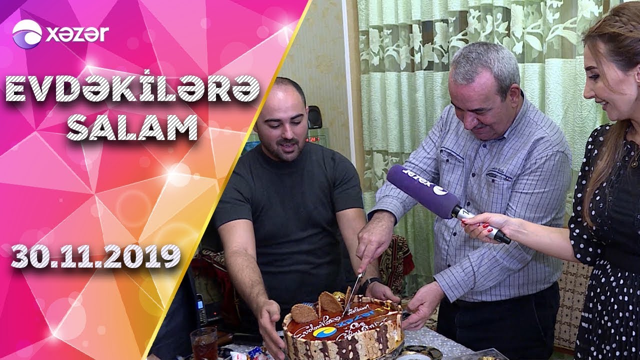 Evdəkilərə Salam - Ağamirzə Məmmədov   30.11.2019
