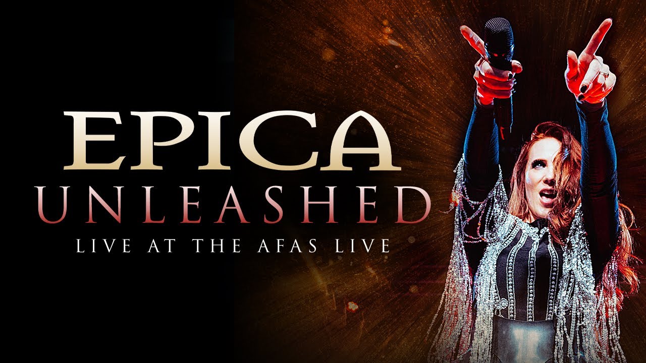 EPICA - Unleashed (Live At The AFAS Live)