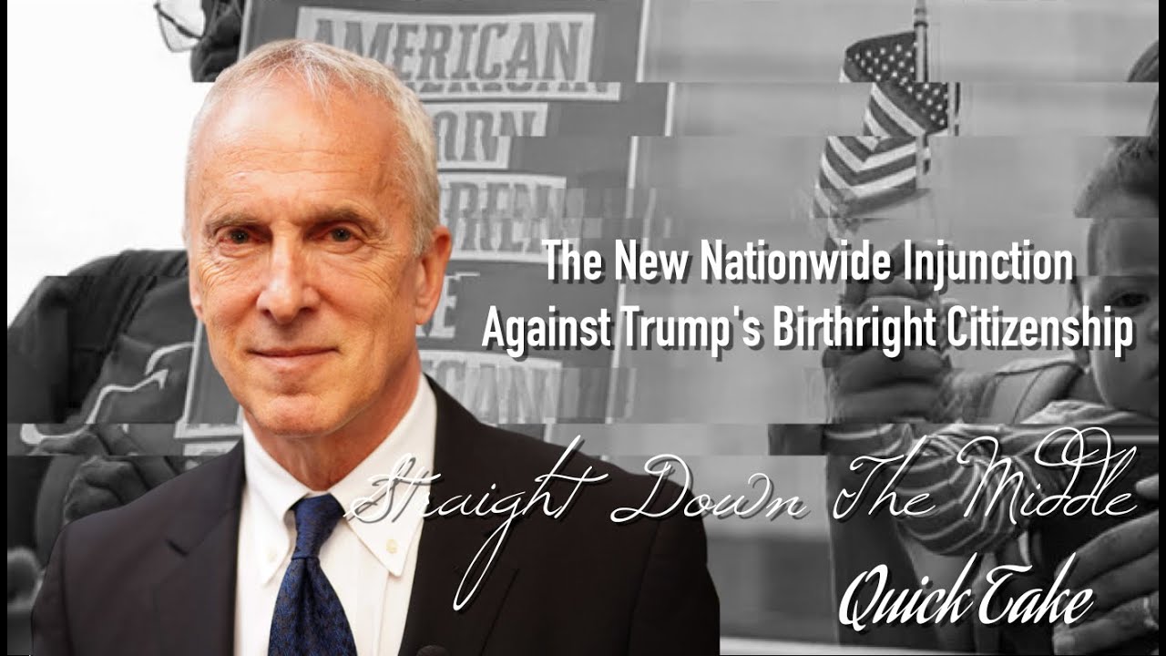 Quick Take: The New Nationwide Injunction Against Trump's Birthright Citizenship Executive Order