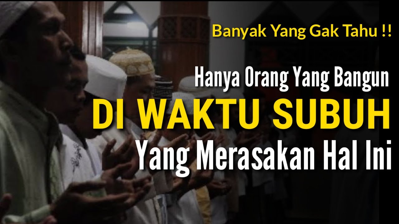 Hanya Yang Bangun Di Waktu Subuh Yang Bisa Merasakan Hal Ini.. Rasakan Sendiri Keajaibannya