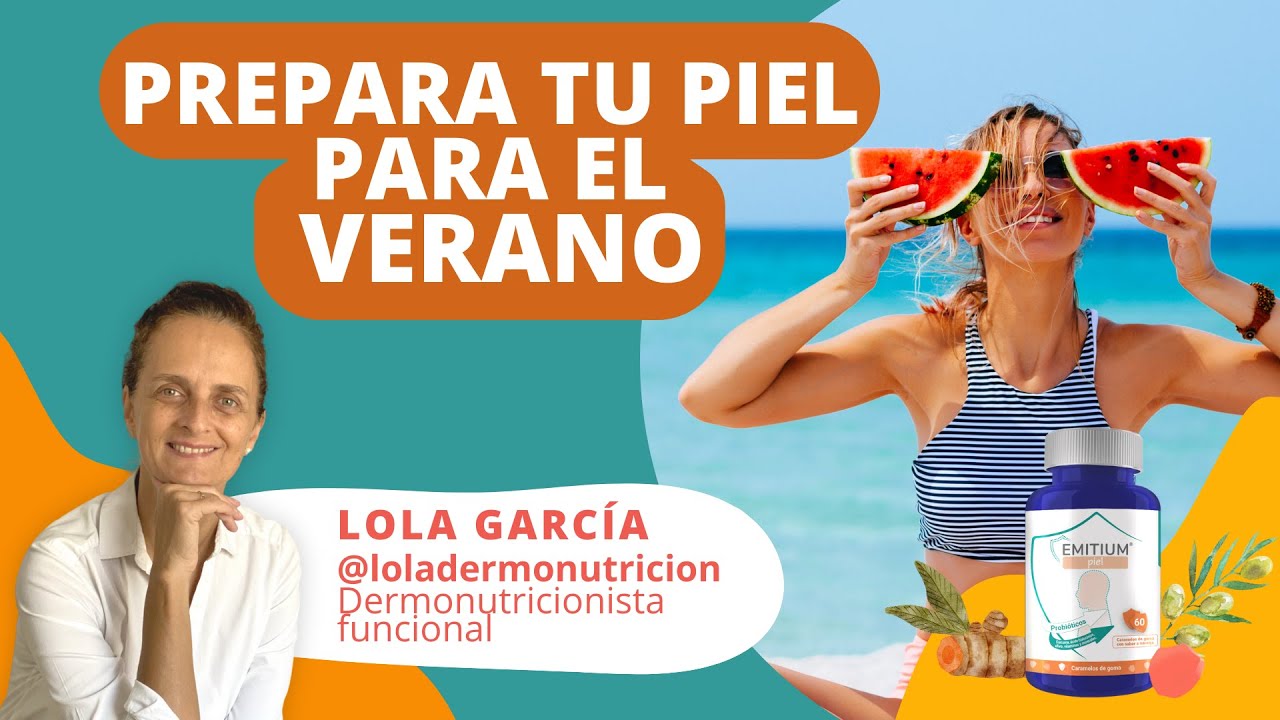 🟠 PREPARA tu PIEL para el VERANO 🍑 Alimentos y cuidados ☀️ @lolaDermonutricion