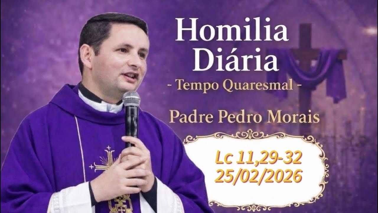 Homilia Diária | 24/02/2026 | Lc 11,29-32|