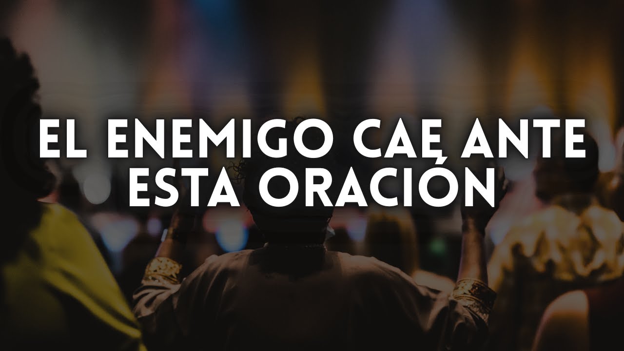 35: EL ENEMIGO CAE ANTE ESTA ORACIÓN