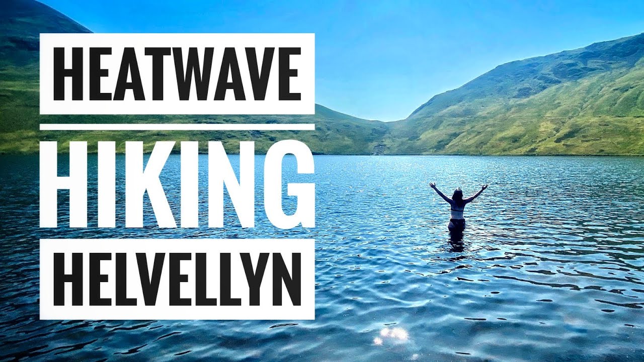 Hiking Helvellyn in a heatwave and WILD SWIMMING Grisedale Tarn