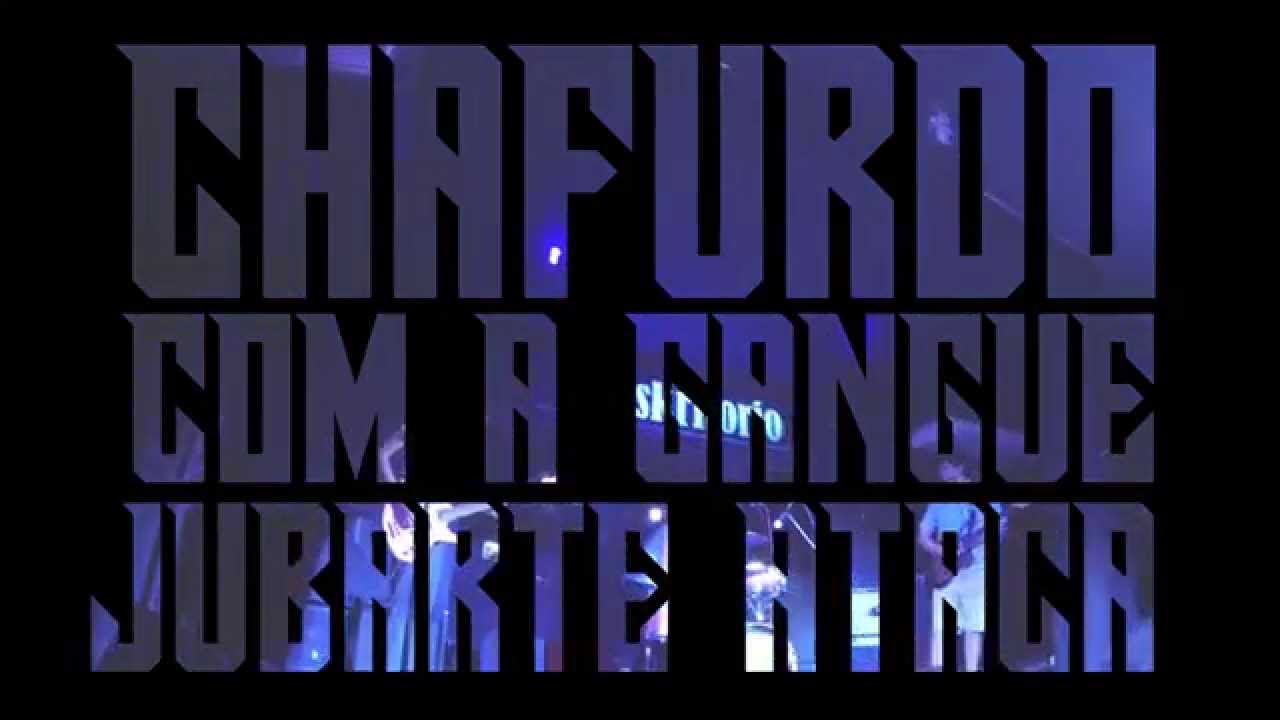 Jubarte Ataca - Chafurdo com a Gangue