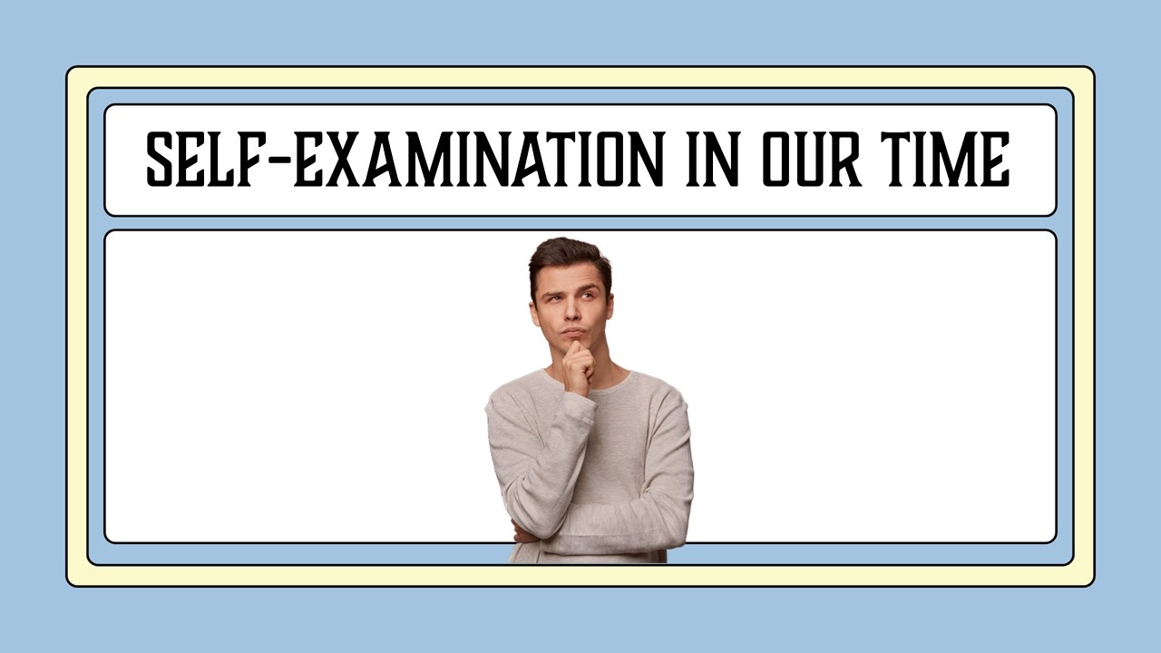 Self-Examination In Our Time