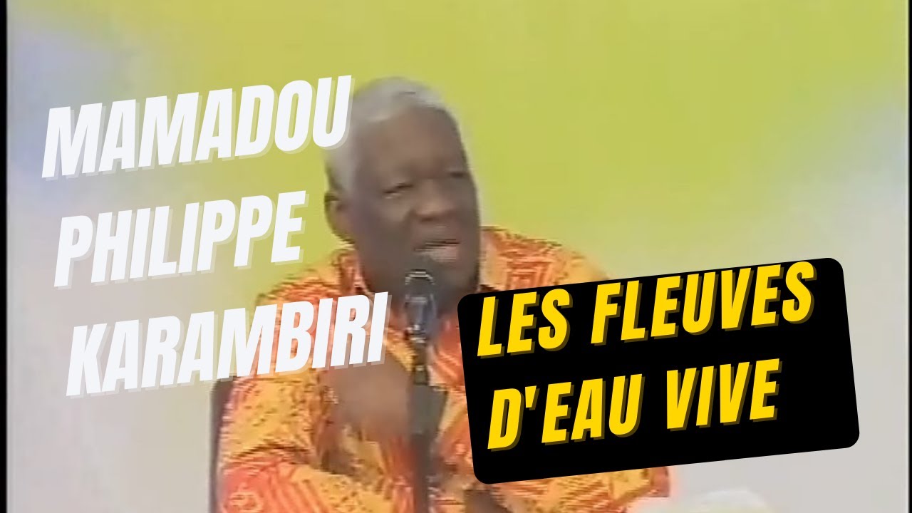 Les fleuves d'eau vive  Dr  Mamadou P  KARAMBIRI