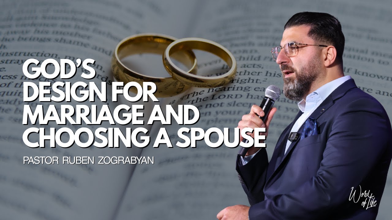 God&rsquo;s Design for Marriage and Choosing a Spouse | Pastor Ruben Zograbyan | November 23, 2025