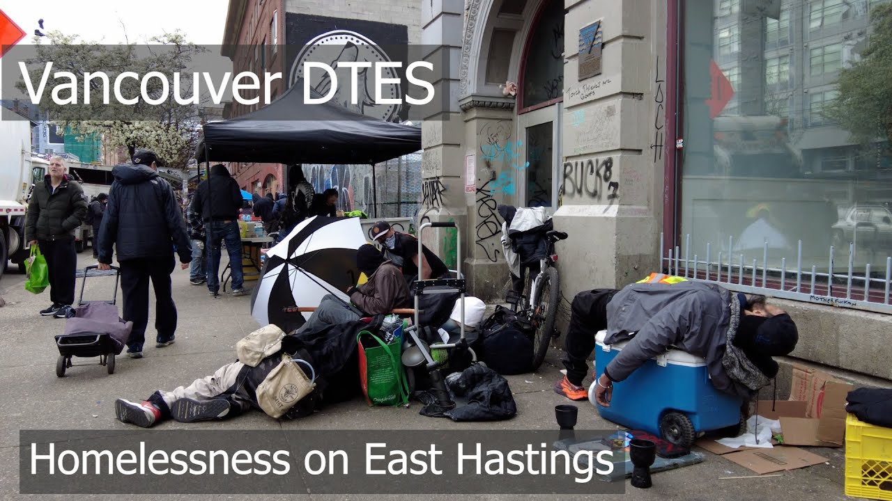 Homeless in Vancouver Downtown Eastside East Hastings St and China town, Explore Vancouver's WORST