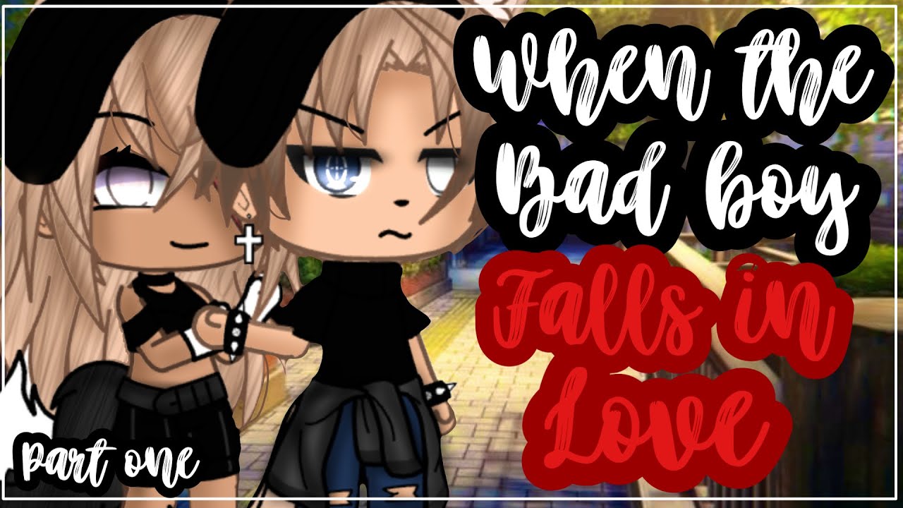 ✨•When the bad boy falls in love•✨| Gacha life mini movie | Glmm | Part 1