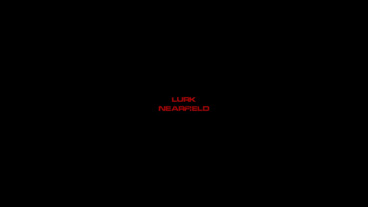 Lurk - Nearfield