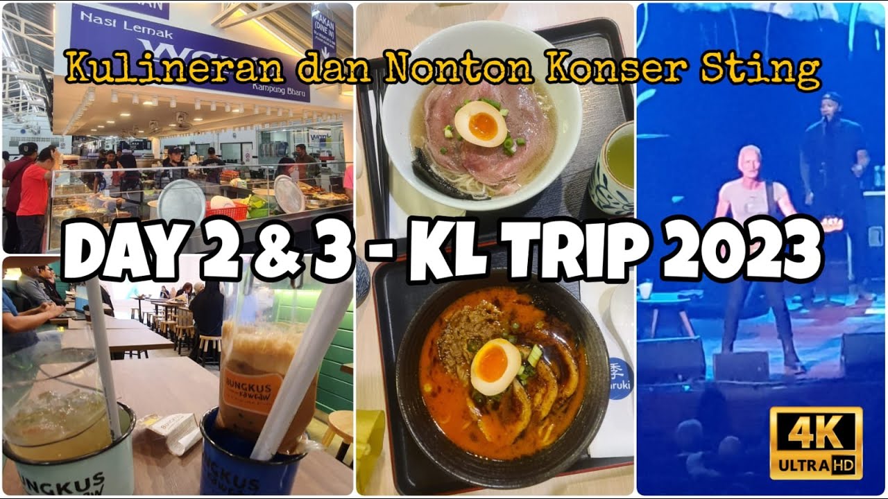 Day 2 & 3 - Kuala Lumpur Trip 2023 | Wisata Kuliner | Nonton Konser Sting