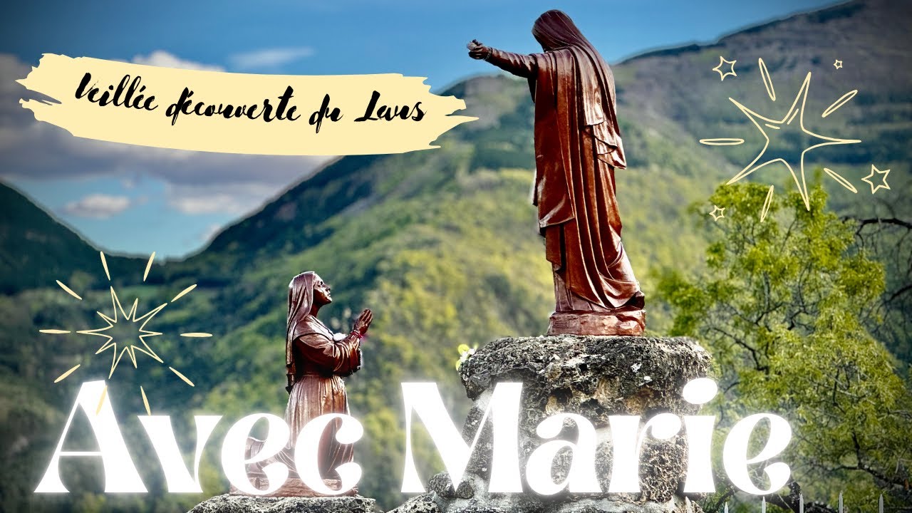AVEC MARIE, Veillée découverte du Laus - samedi 27 juillet 2024