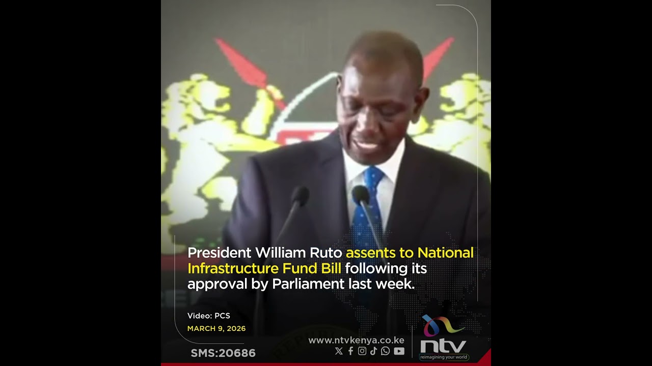 President William Ruto assents to National Infrastructure Fund Bill