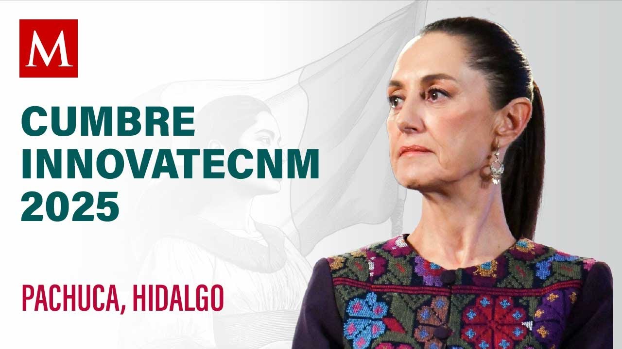 Sheinbaum encabeza la Cumbre INNOVATECNM 2025 en Hidalgo