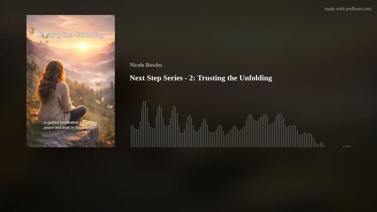Next Step Guided Meditation Series - 2: Trusting the Unfolding