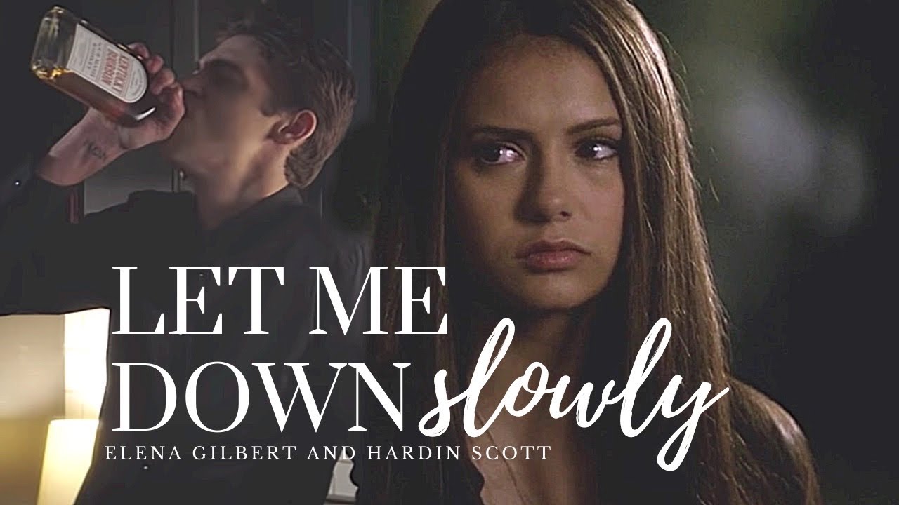 Hardin & Elena | Let Me Down Slowly
