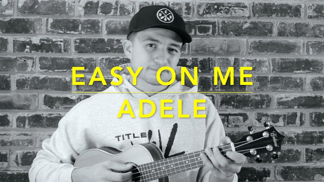 Easy On Me - Adele UKULELE COVER