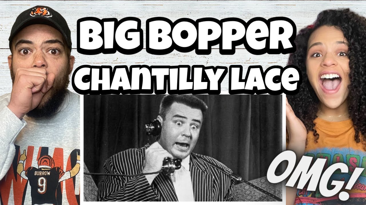 BIG WHAT!?..Big Bopper - Chantilly Lace | FIRST TIME HEARING  REACTION