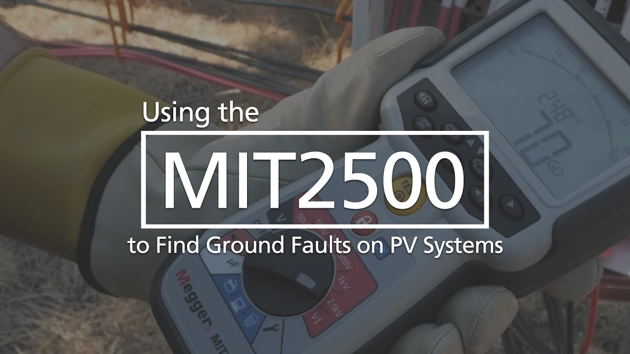 Using the Megger MIT2500 to Find Ground Faults on PV Systems