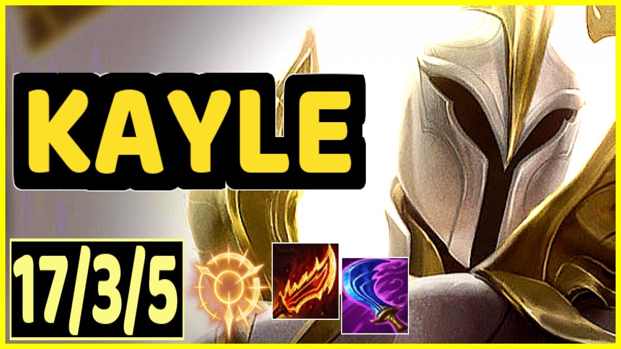KAYLE - 17/3/5 KDA GAMEPLAY