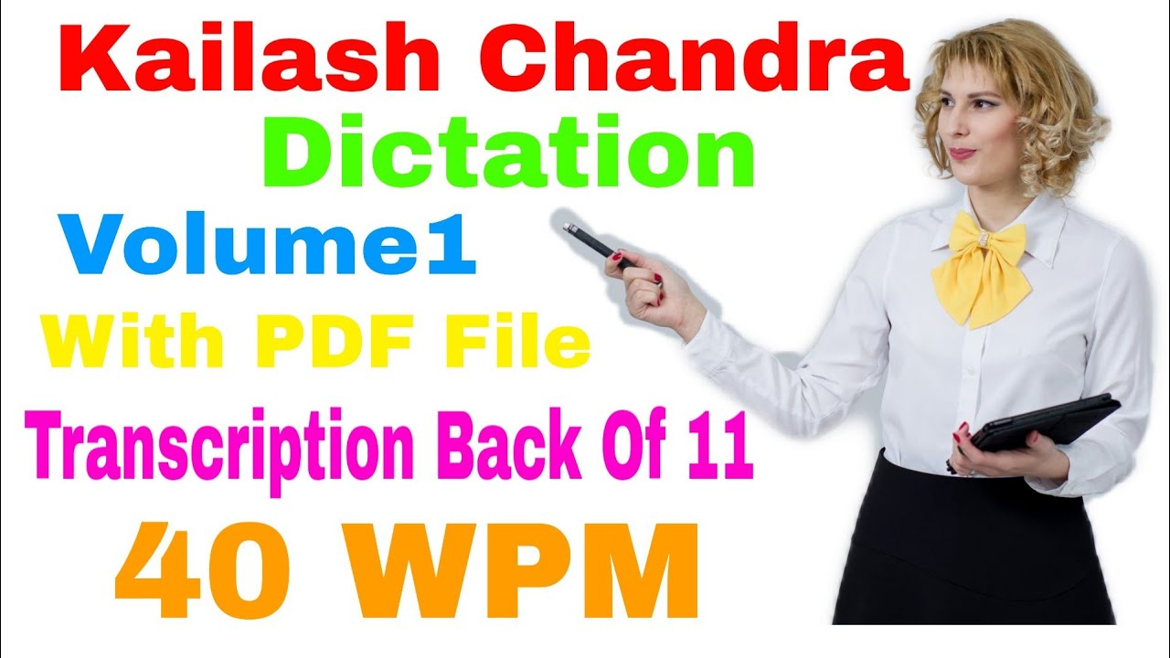 40 WPM Shorthand Dictation - Kailash Chandra - volume 1 - Transcription Back Of 11