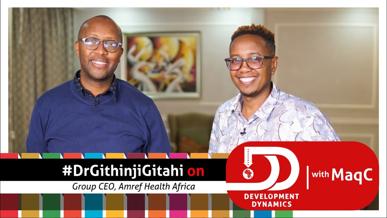 S1 | Introducing  #DrGithinjiGitahi – Amref Health Africa's Group CEO on #DDwithMaqC (001)