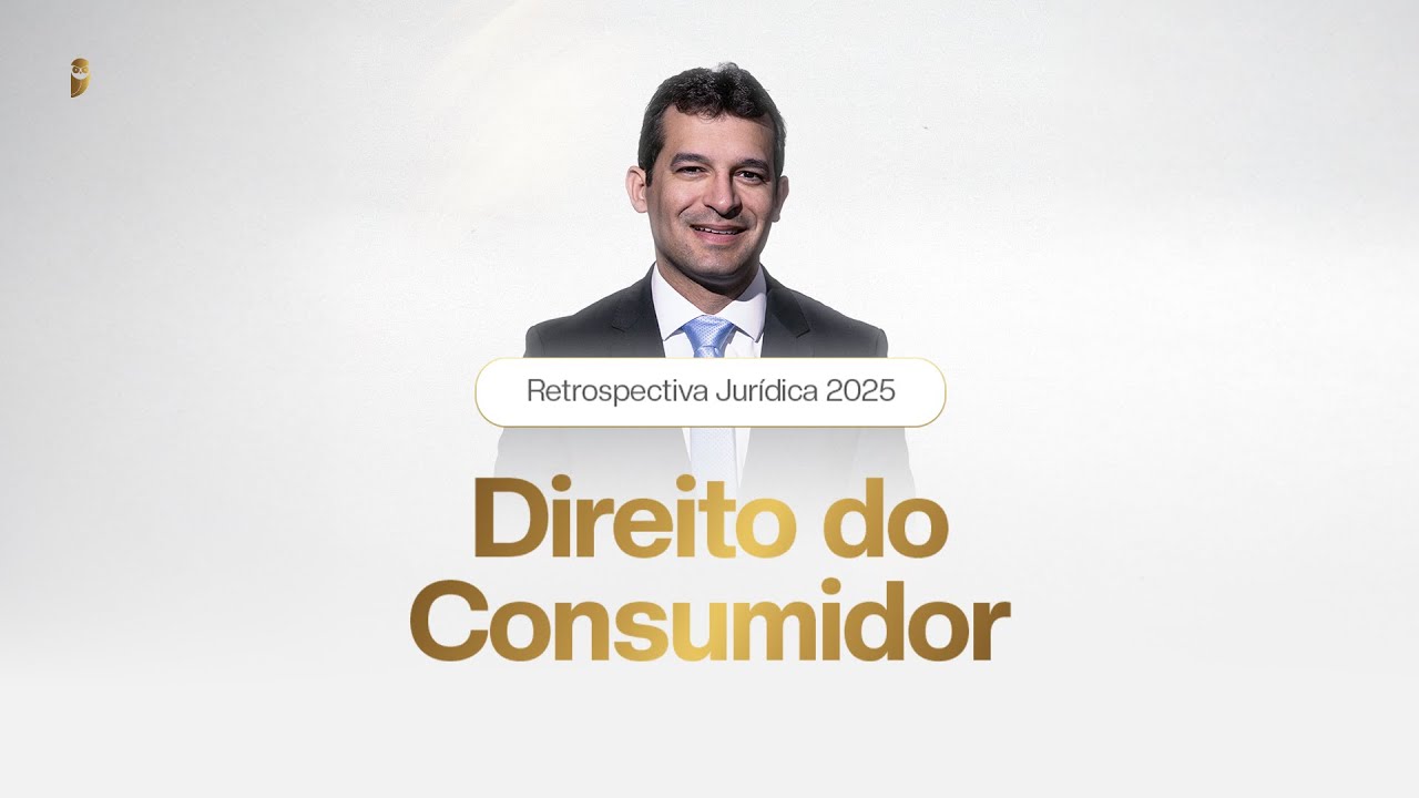 Retrospectiva Jurídica 2025 - Direito do Consumidor