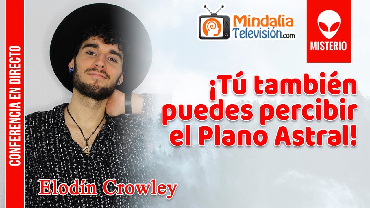 ¡Tú también puedes percibir el Plano Astral!, por Elodín Crowley