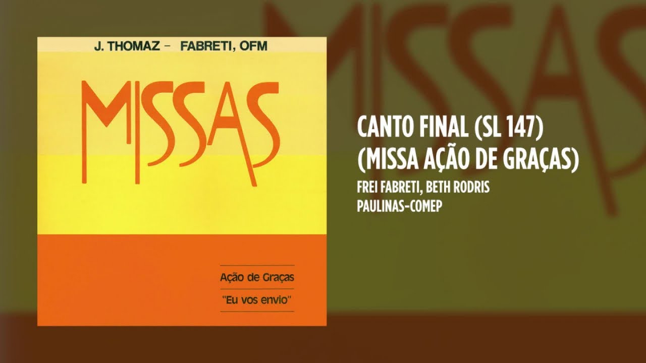 Frei Fabreti, Beth Rodris - Canto Final (Sl 147) - (Missa Ação de Graças)